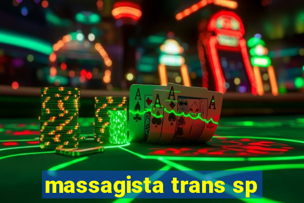 massagista trans sp